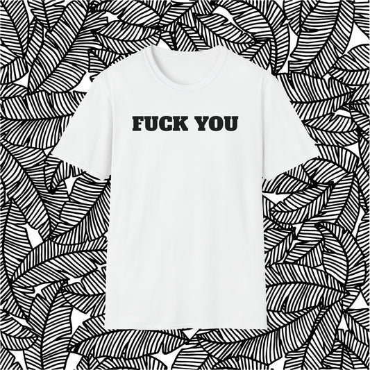 Fuck You T-Shirt (Bold)