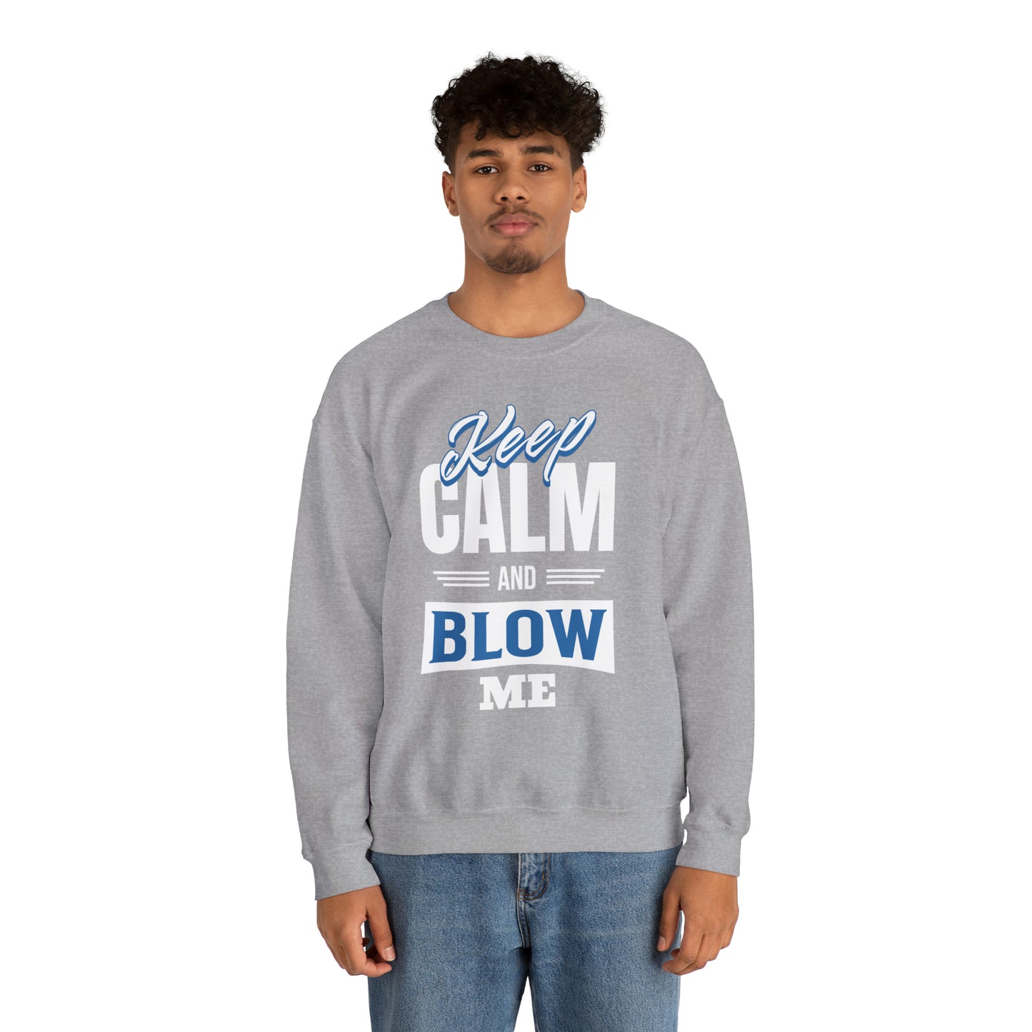 Keep Calm And Blow Me Crewneck Sweatshirt