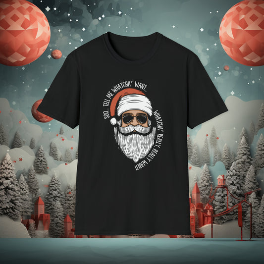 Tell Me Whatcha Want Christmas T-Shirt