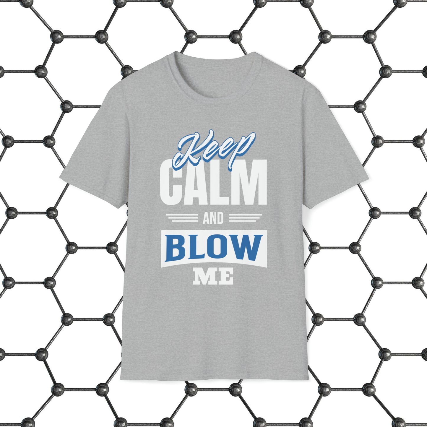 Keep Calm And Blow Me T-Shirt