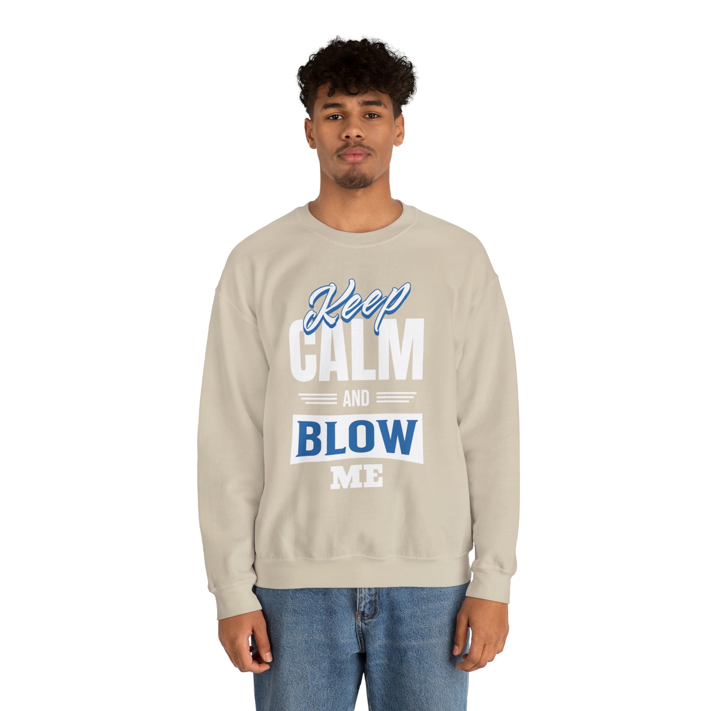 Keep Calm And Blow Me Crewneck Sweatshirt