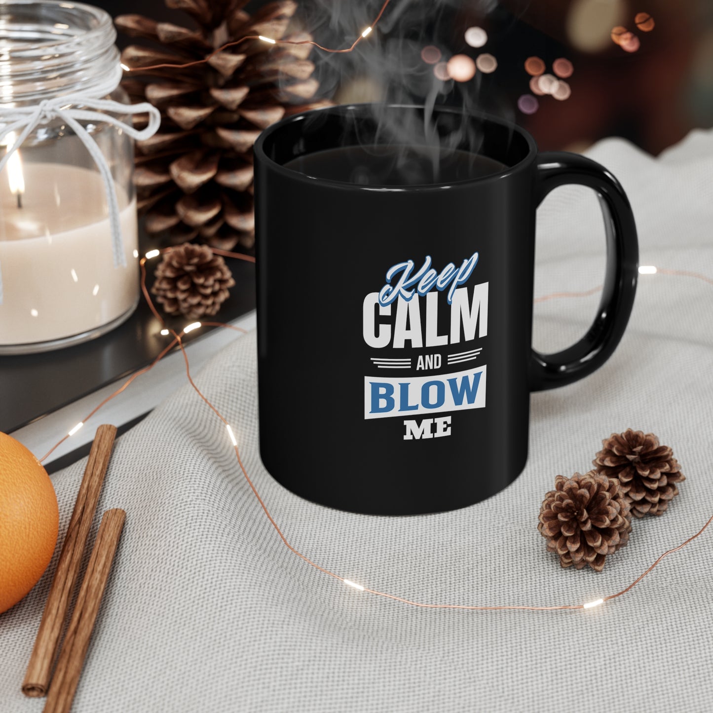 Keep Calm And Blow Me Coffee Mug