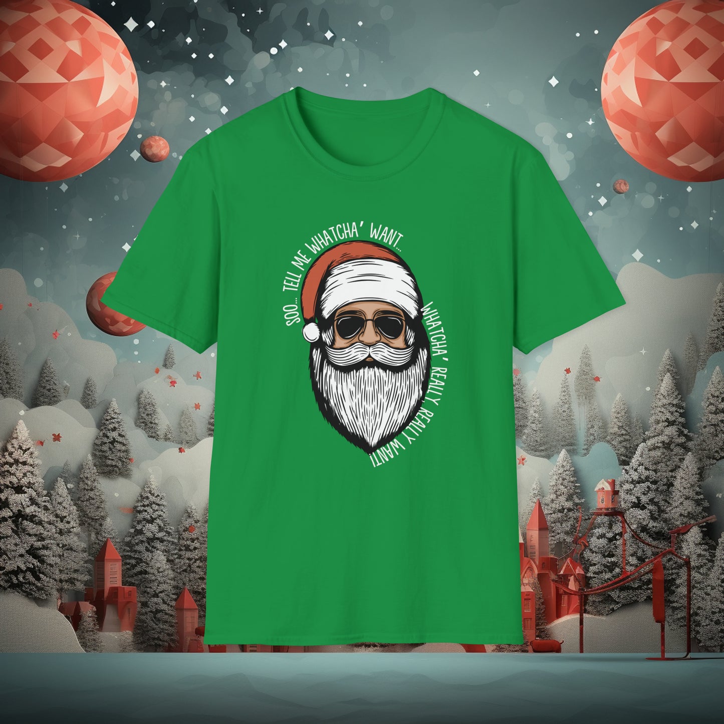 Tell Me Whatcha Want Christmas T-Shirt