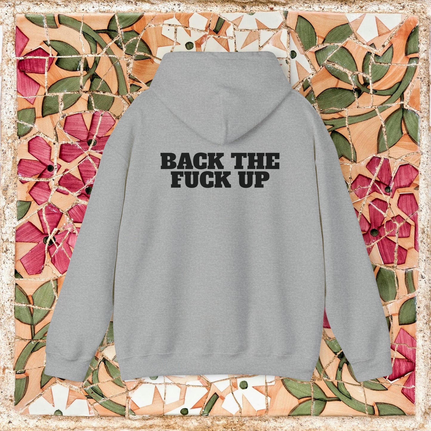 Back The Fuck Up Hoodie (Bold)