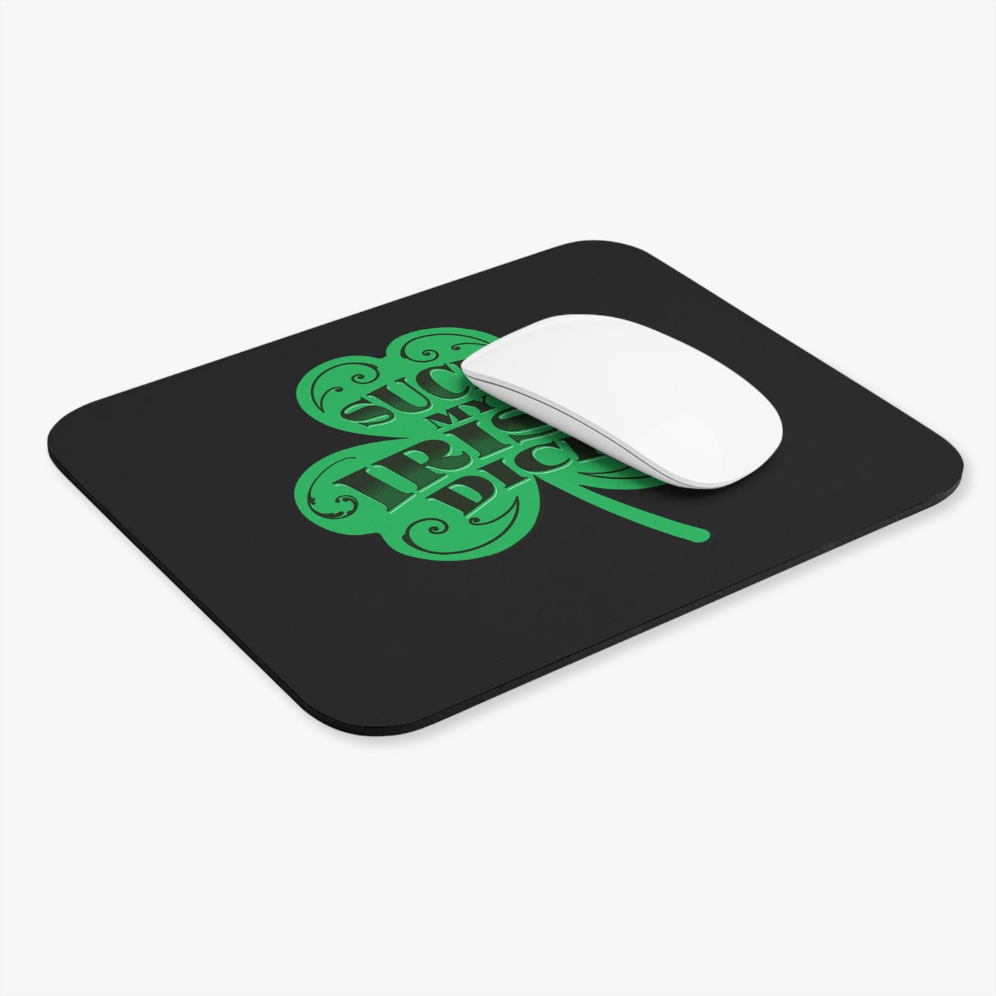 Suck My Irish Dick Mouse Pad