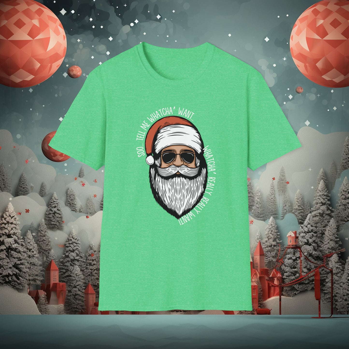 Tell Me Whatcha Want Christmas T-Shirt