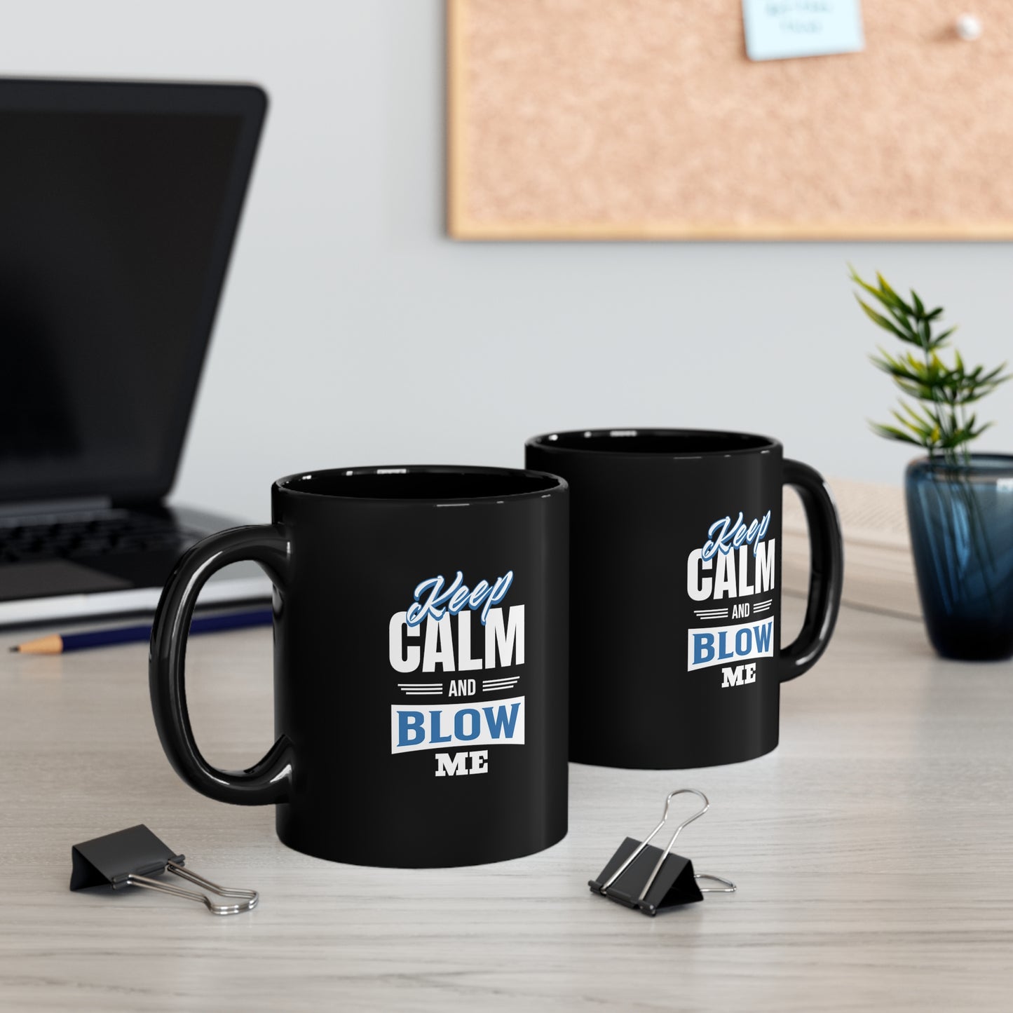 Keep Calm And Blow Me Coffee Mug