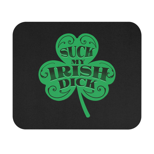 Suck My Irish Dick Mouse Pad