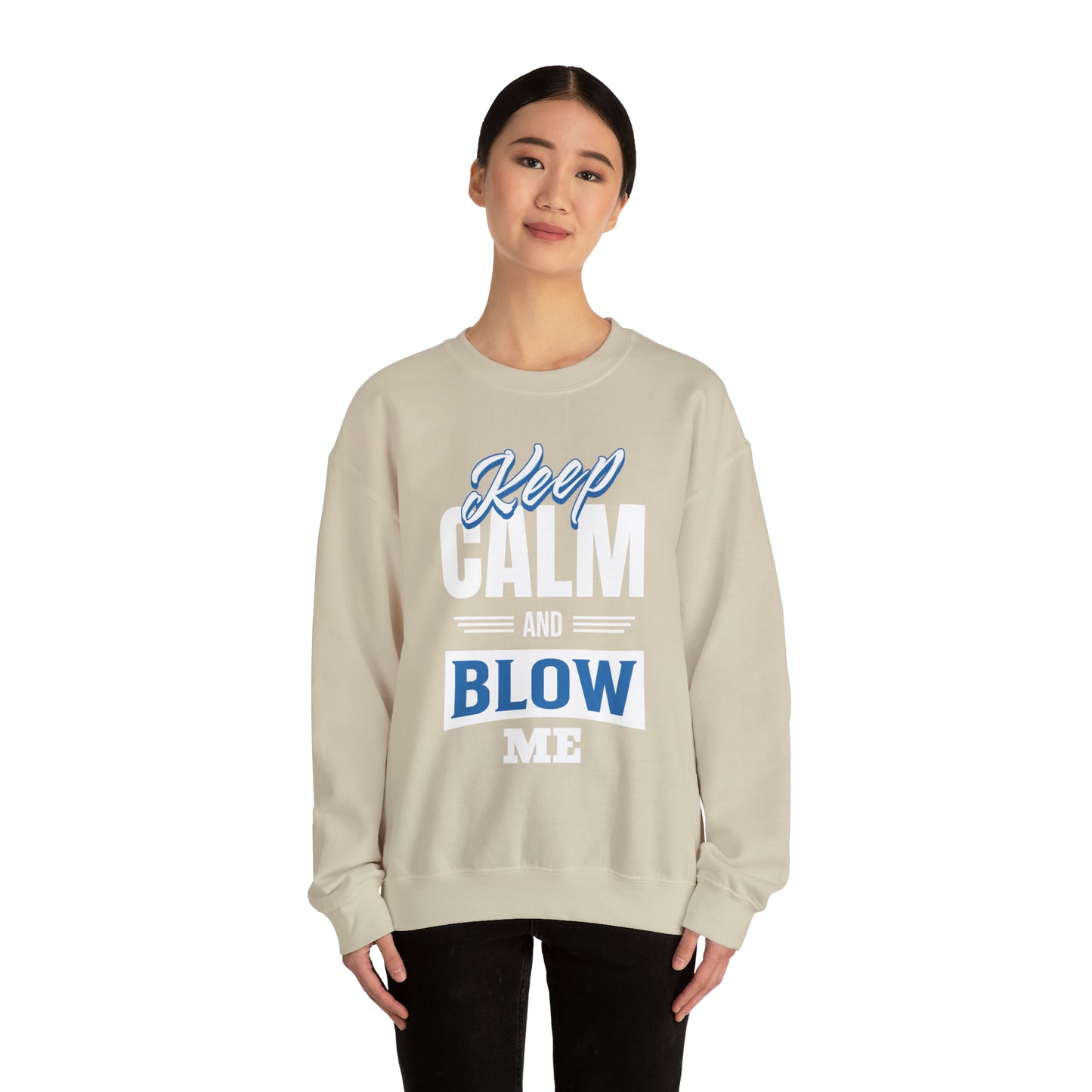 Keep Calm And Blow Me Crewneck Sweatshirt