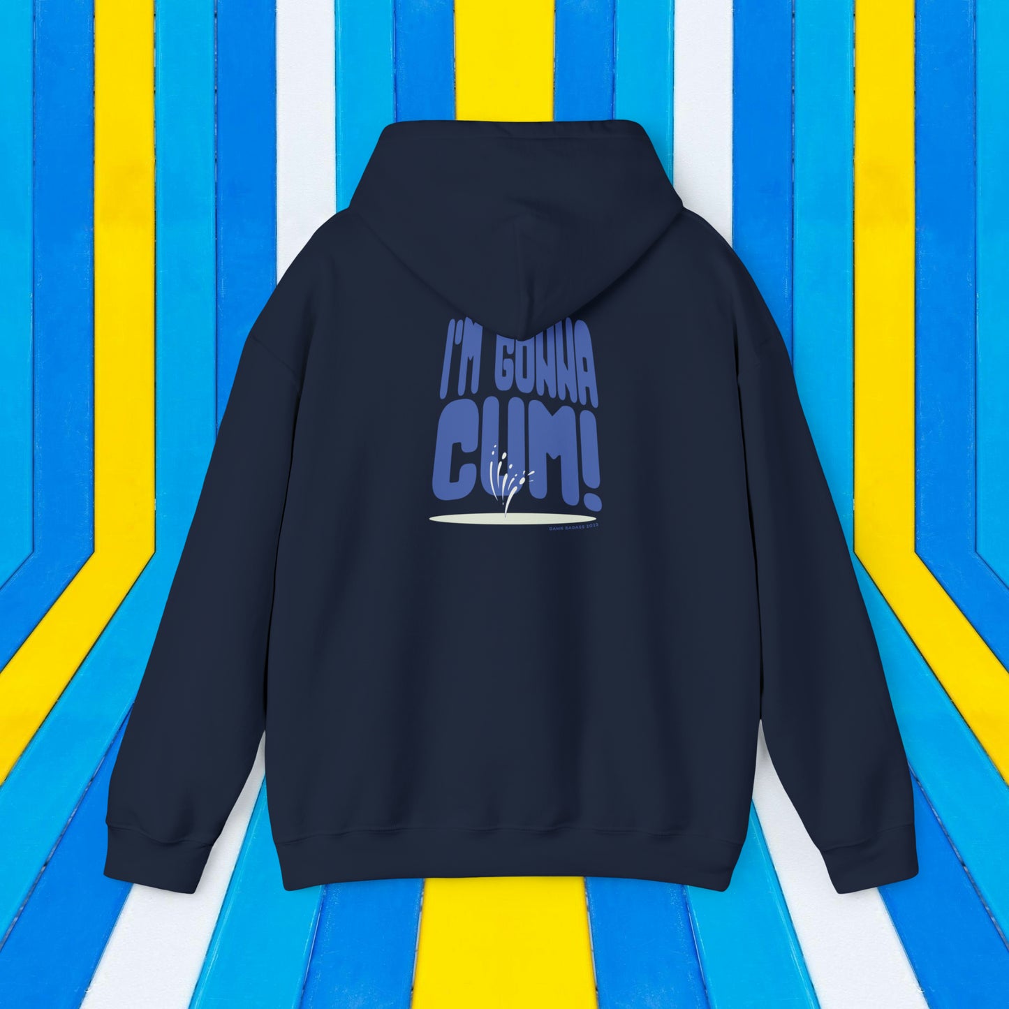 I'm Gonna Cum! Hoodie