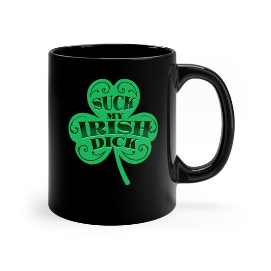 Suck My Irish Dick Coffee Mug