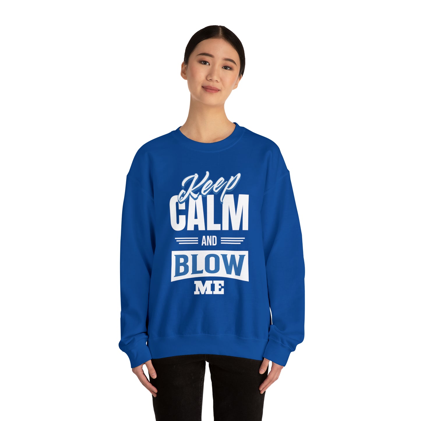 Keep Calm And Blow Me Crewneck Sweatshirt