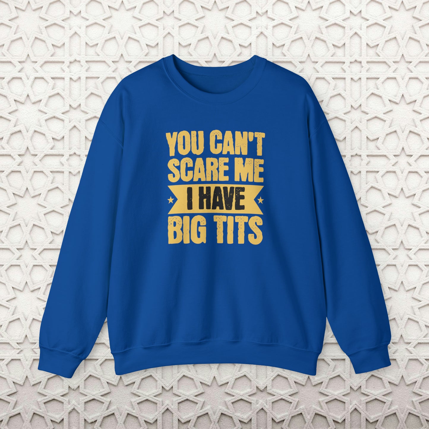 You Can't Scare Me Crewneck Sweatshirt (Big Tits)