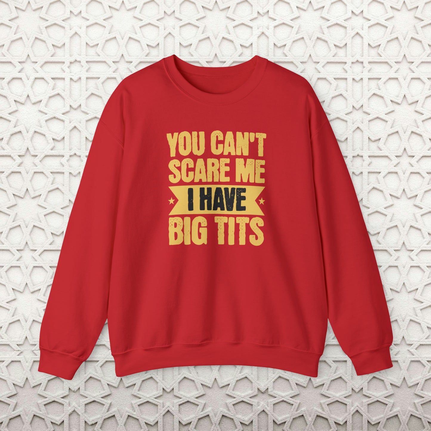 You Can't Scare Me Crewneck Sweatshirt (Big Tits)