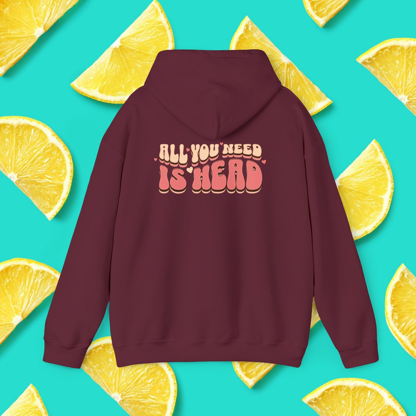 All You Need Is Head Hoodie