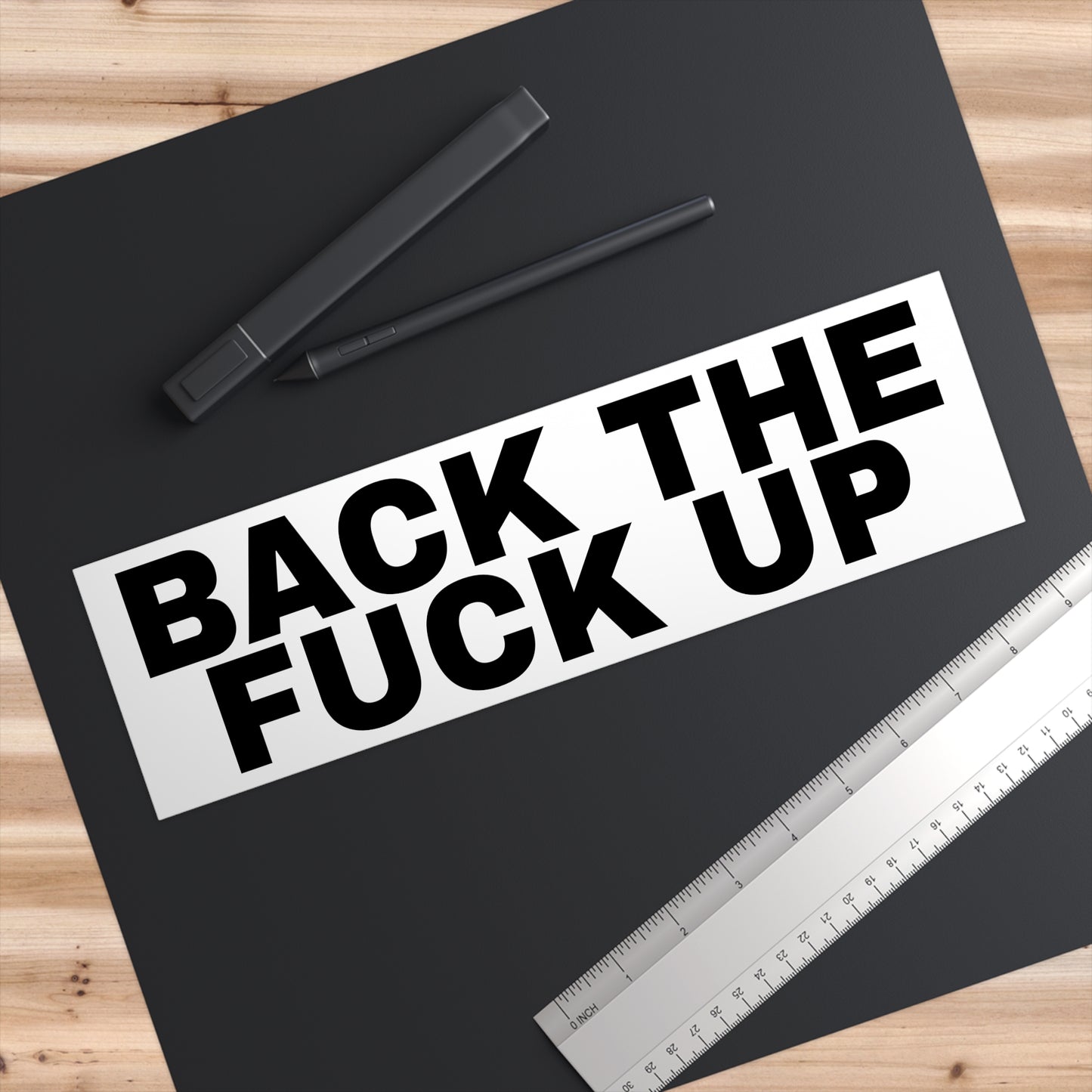 Back The Fuck Up Bumper Sticker (White)