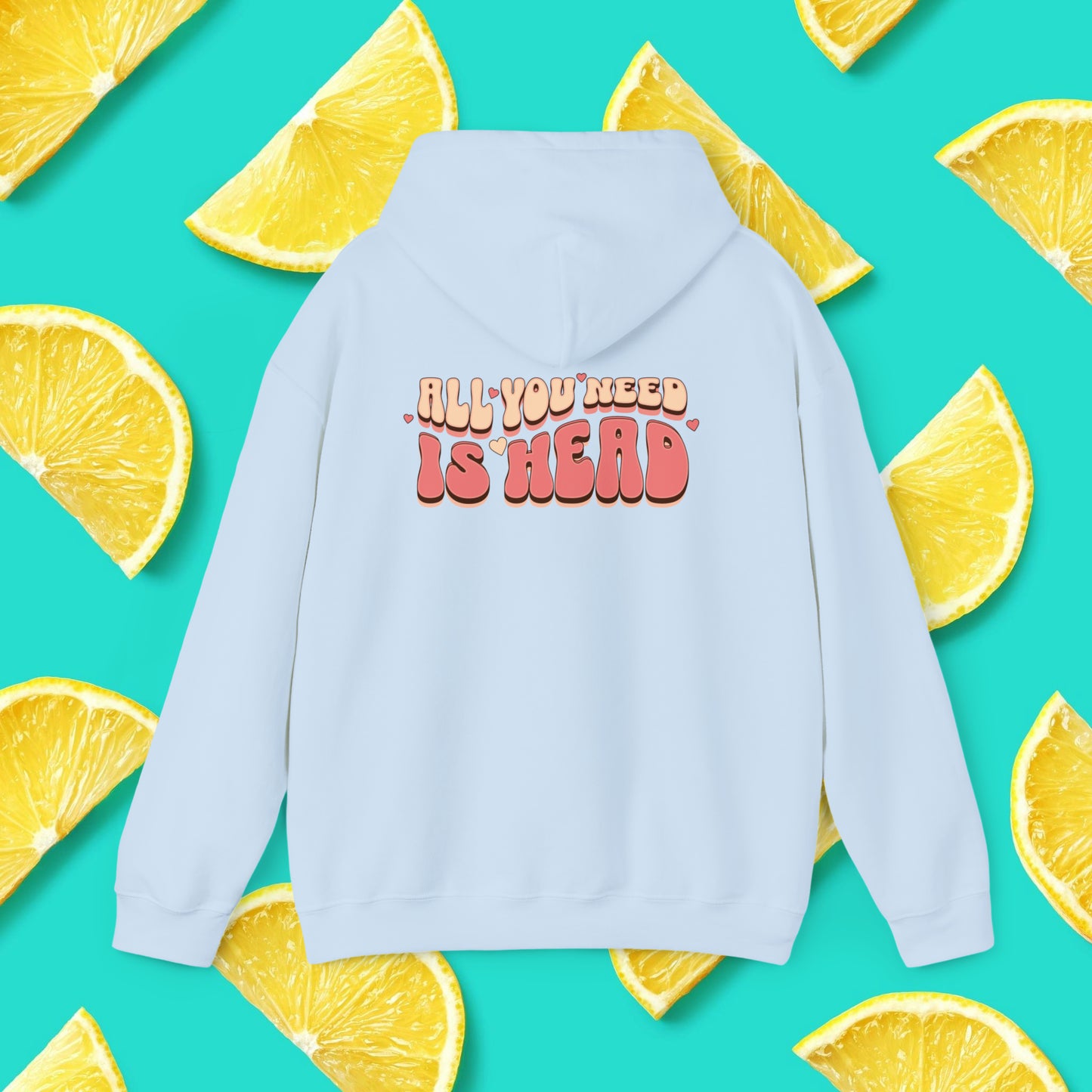 All You Need Is Head Hoodie