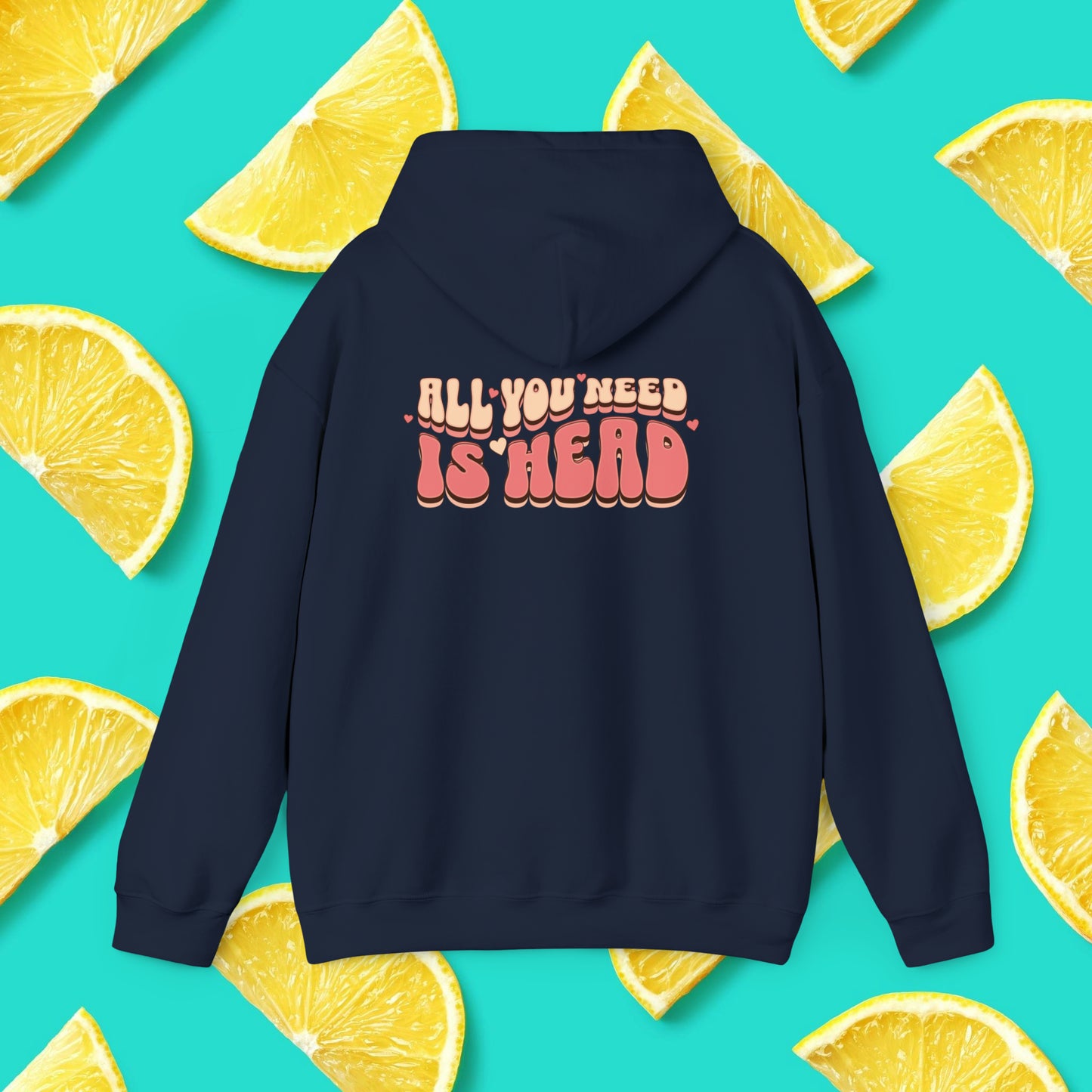 All You Need Is Head Hoodie