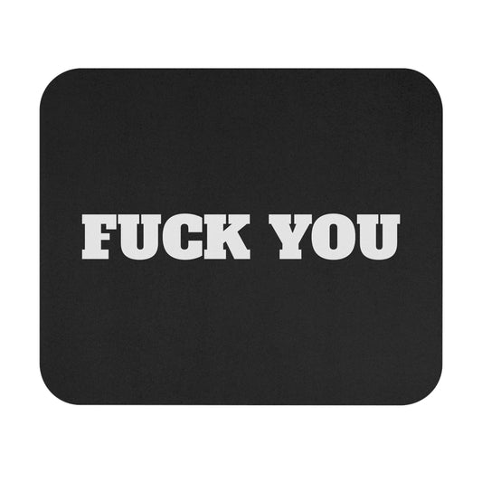 Fuck You Mouse Pad (Bold)