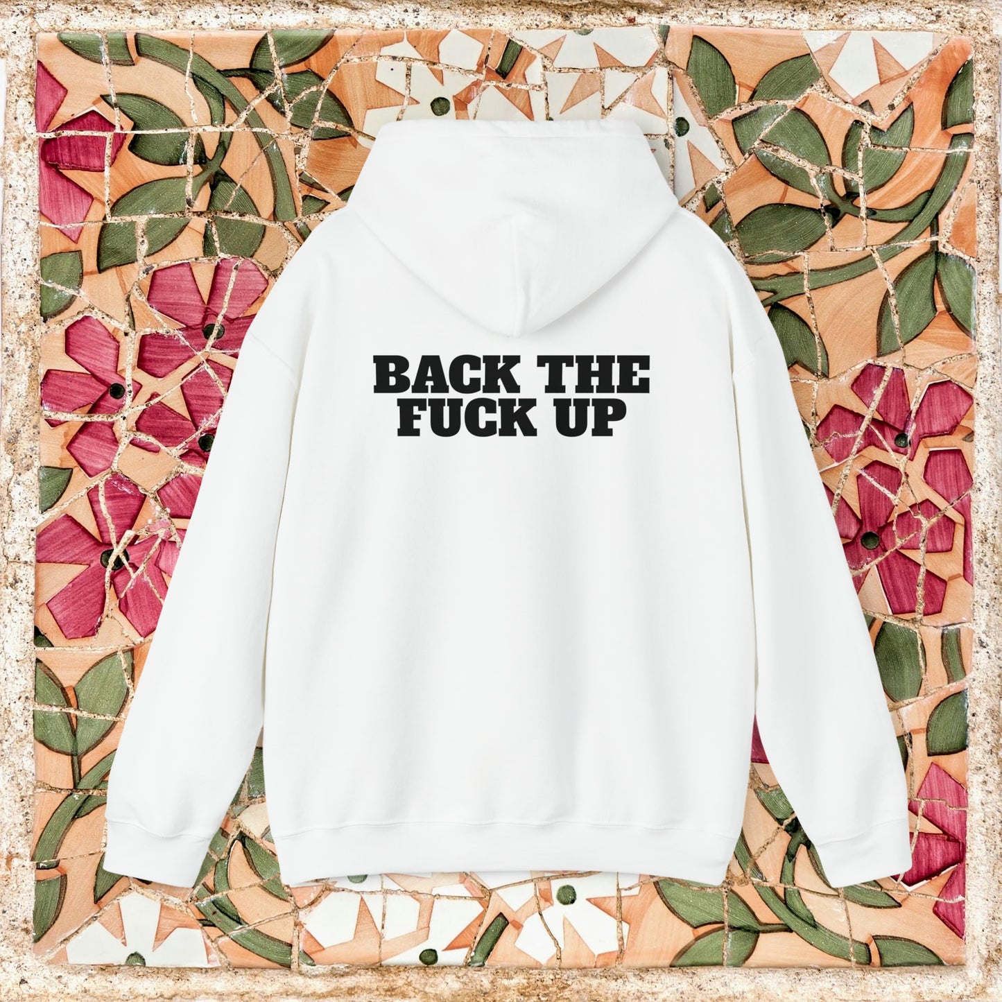 Back The Fuck Up Hoodie (Bold)