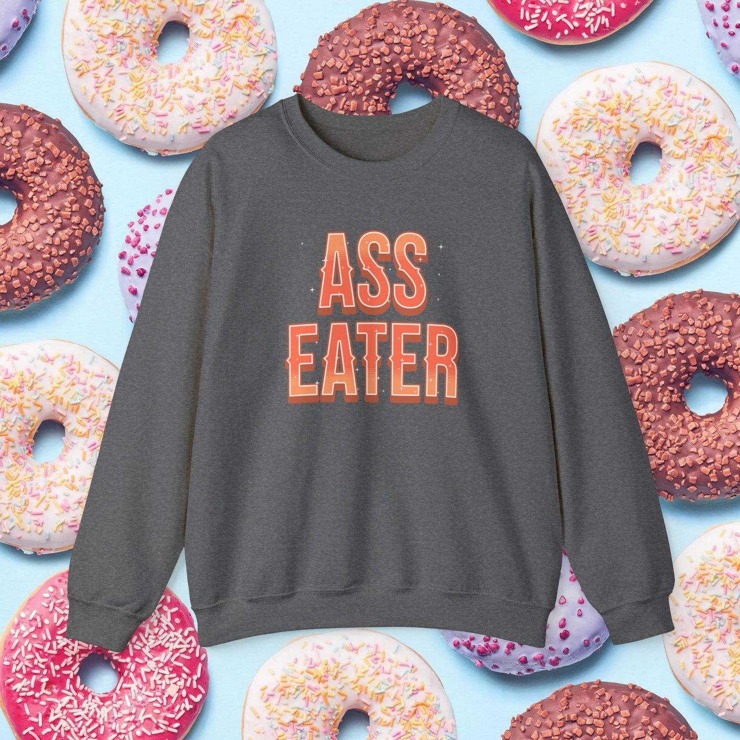 Ass Eater Crewneck Sweatshirt (Sparkles)