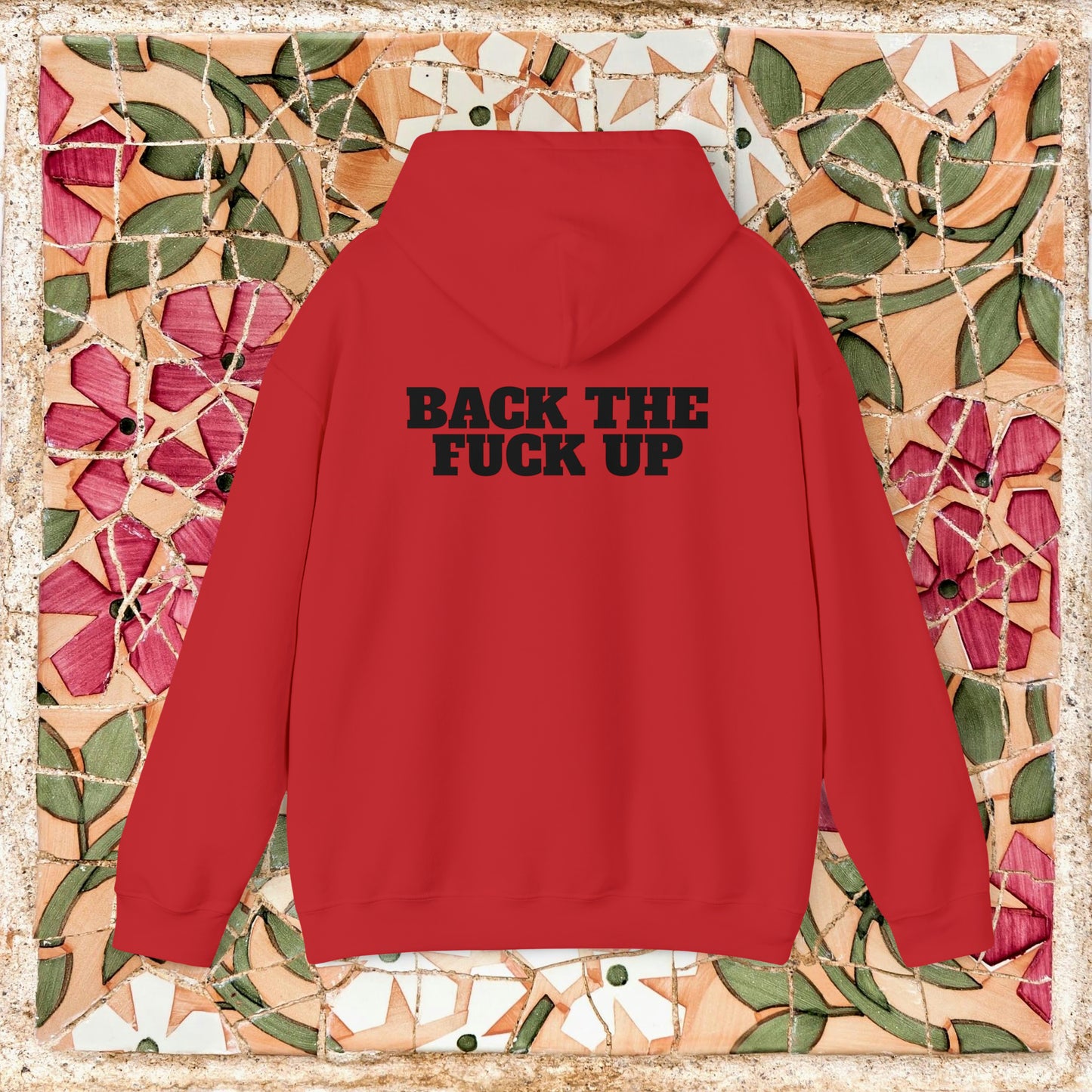 Back The Fuck Up Hoodie (Bold)