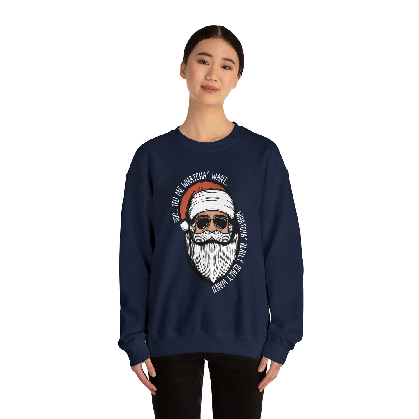 Tell Me Whatcha Want Christmas Crewneck Sweatshirt