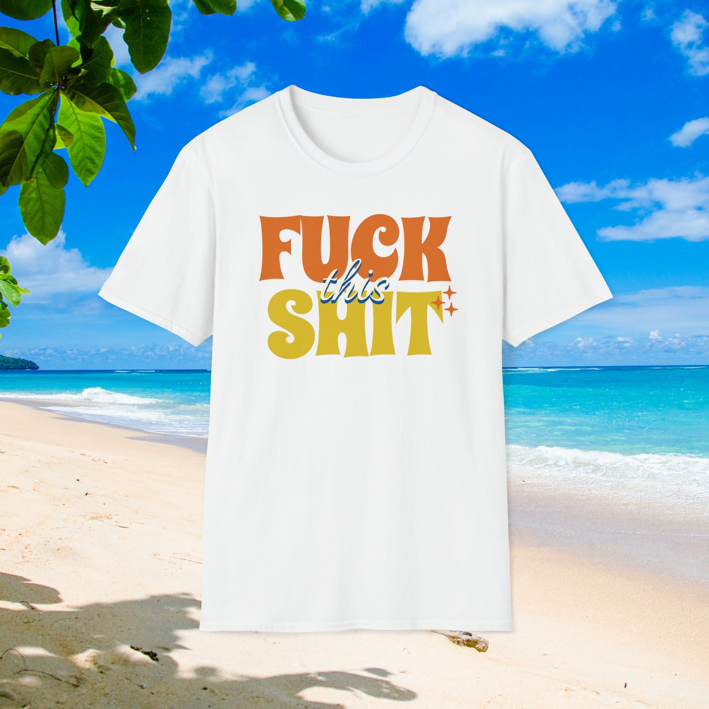 Fuck This Shit Tropical T-Shirt