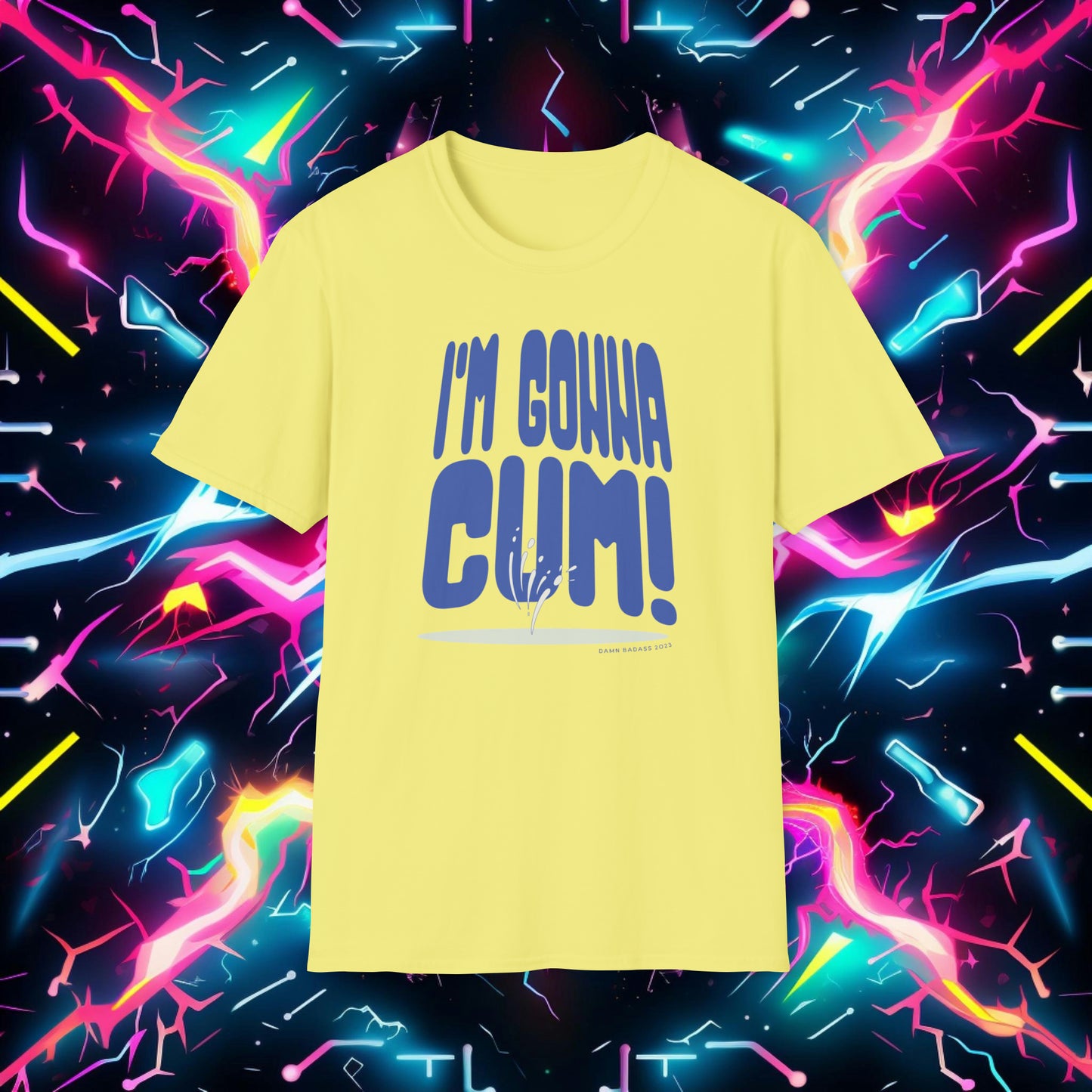 I'm Gonna Cum! T-Shirt