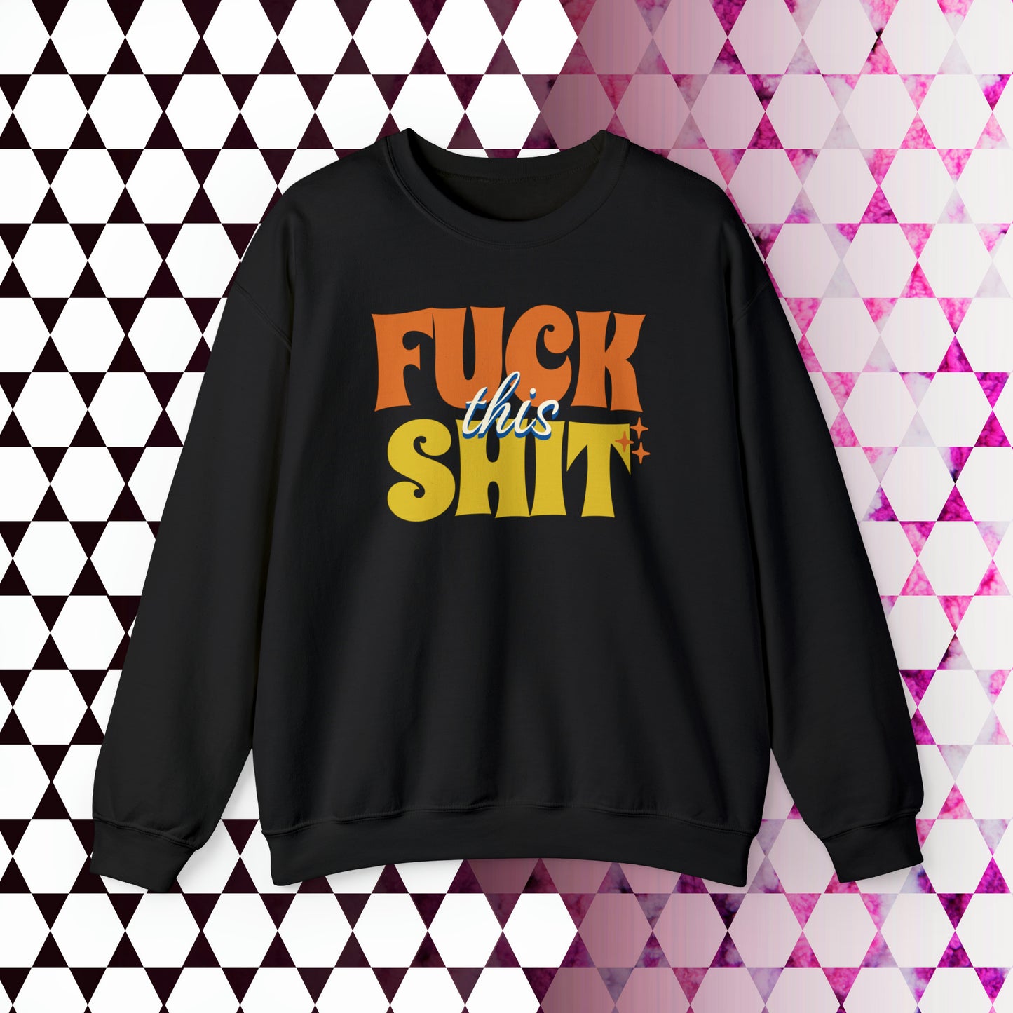 Fuck This Shit Crewneck Sweatshirt (Tropical)