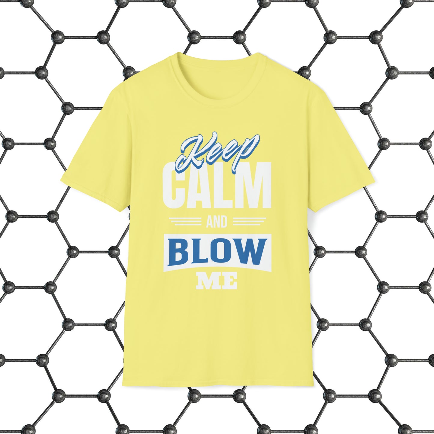 Keep Calm And Blow Me T-Shirt