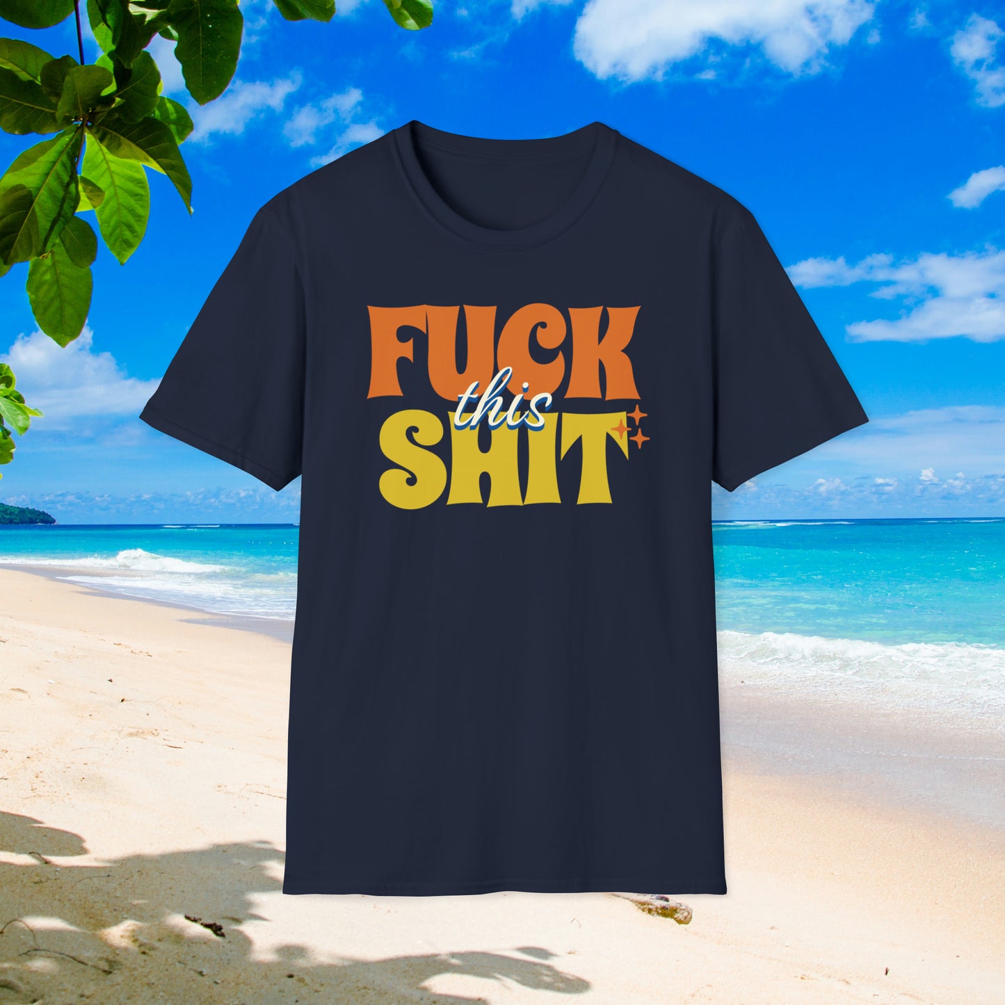 Fuck This Shit Tropical T-Shirt