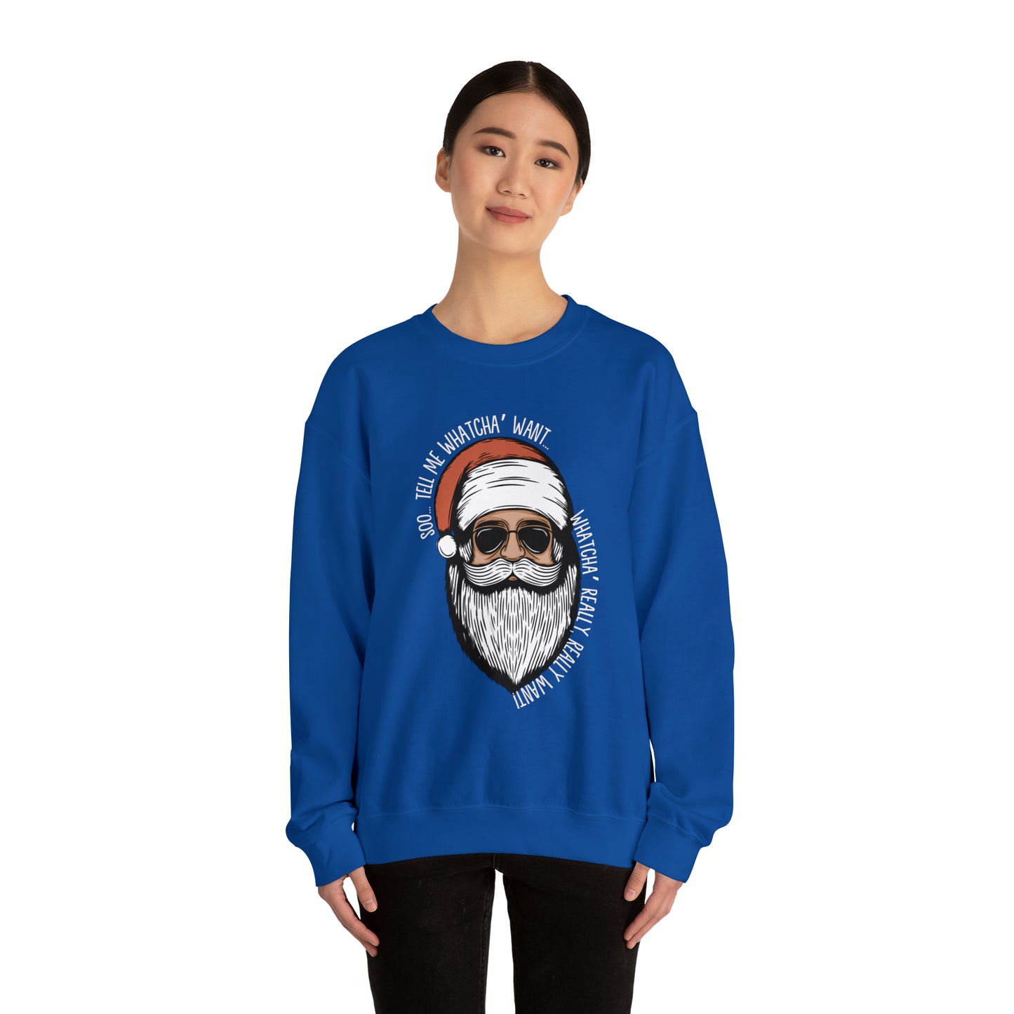 Tell Me Whatcha Want Christmas Crewneck Sweatshirt