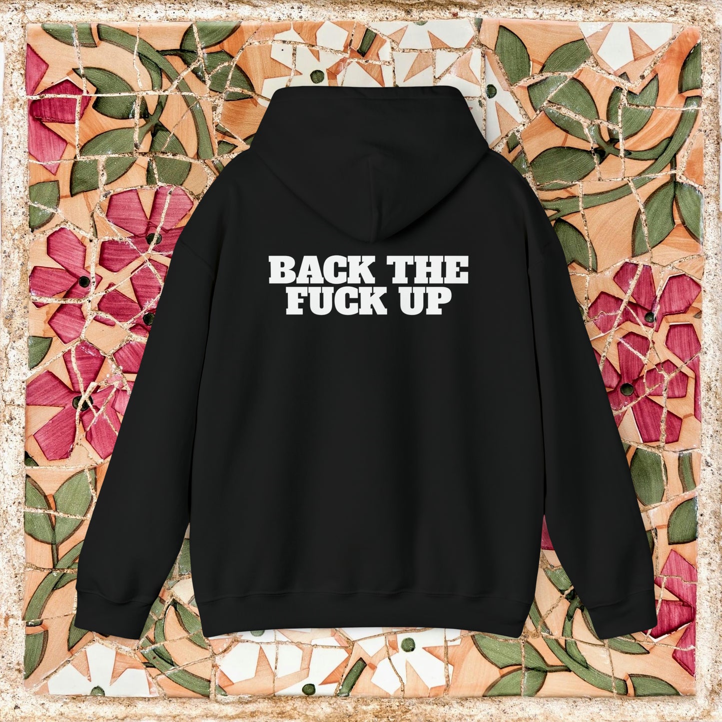 Back The Fuck Up Hoodie (Bold)