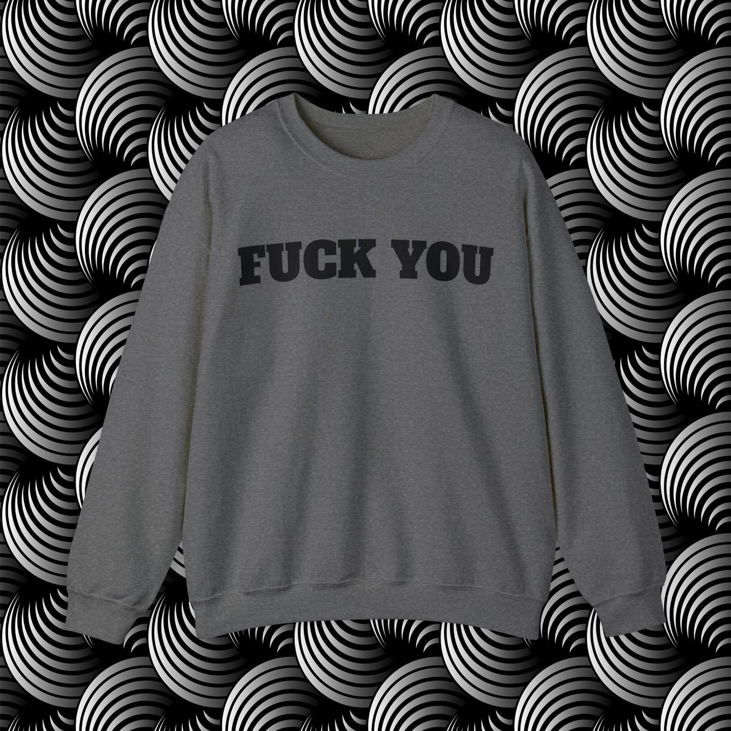 Fuck You Crewneck Sweatshirt (Bold)