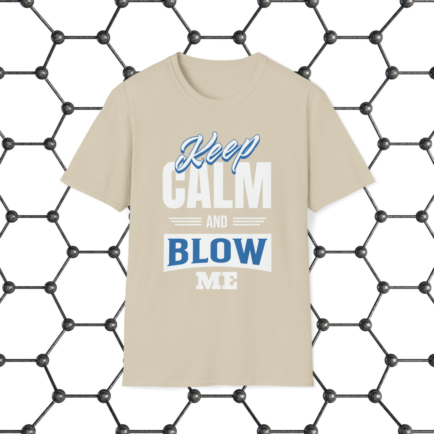 Keep Calm And Blow Me T-Shirt