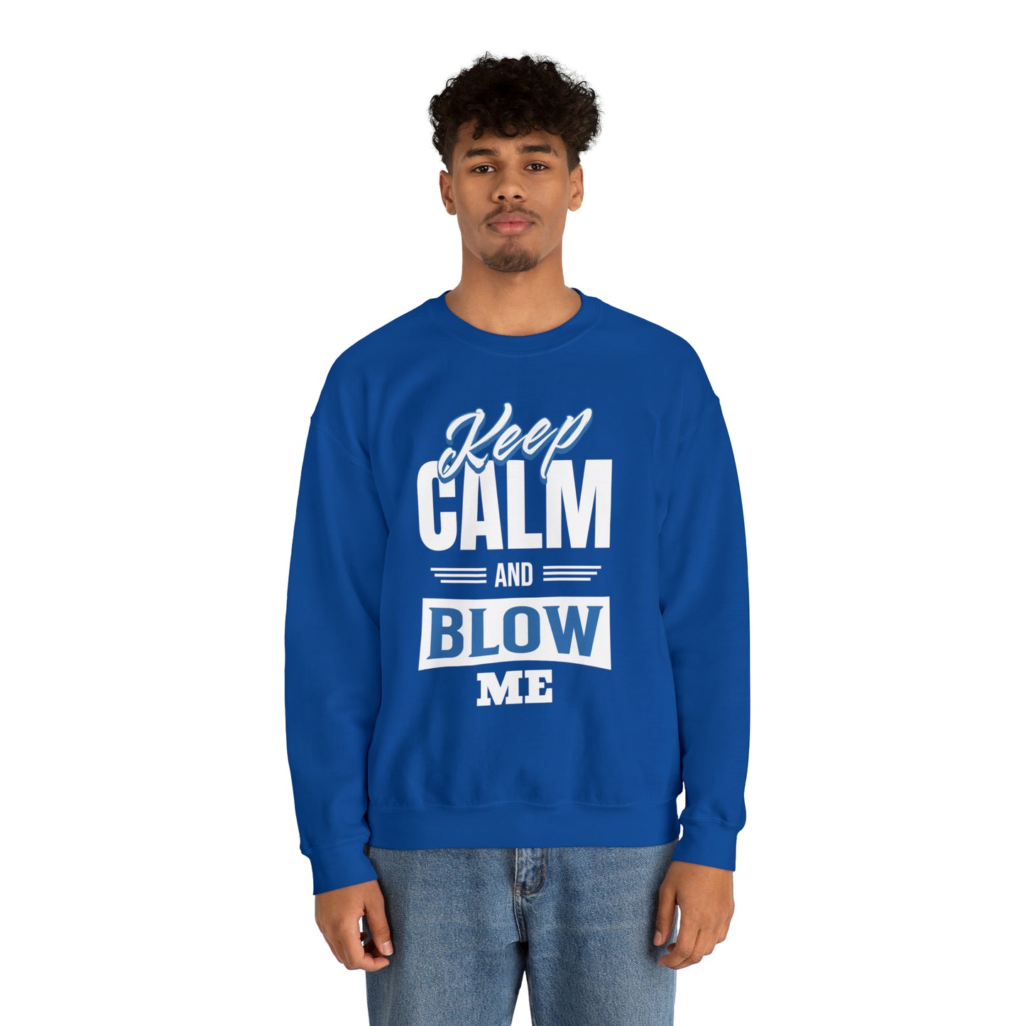 Keep Calm And Blow Me Crewneck Sweatshirt